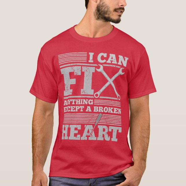 Handyman I Can Fi Anything Ecept A Broken Heart fr T-Shirt (Front)