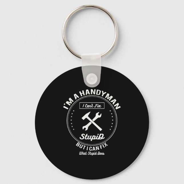 Handyman T Shirt Im A Handyman I Cant Fix Stud  Key Ring (Front)