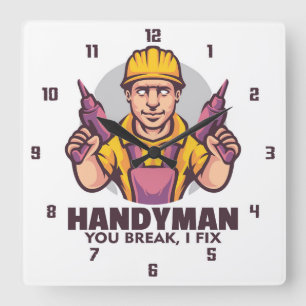 Handyman, You Break, I Fix Square Wall Clock