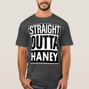 Haney Name Straight Outta Haney T-Shirt