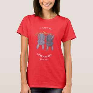 Hang around with you T-Shirt