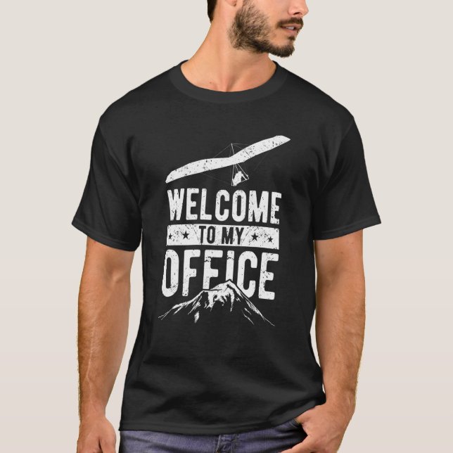Hang Glider Saying Welcome To My Office T-Shirt (Front)