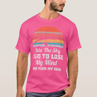 Hang Gliding - Into The Sky I Go T-Shirt