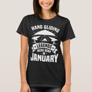 Hang Gliding Legends Were Born In January Glider G T-Shirt
