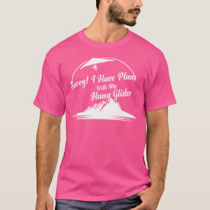 Hang Gliding - Sorry I Have Plans With My Hang Gli T-Shirt
