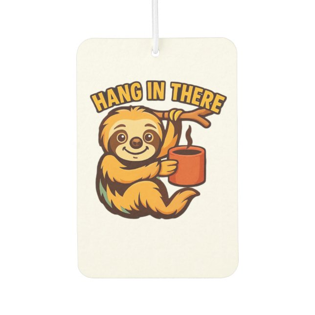 Hang in there baby sloth Classic T-Shirt Car Air Freshener (Front)