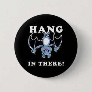 Hang In There Bat - Funny Bat Halloween Pun 6 Cm Round Badge