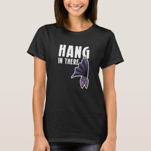 Hang In There Bat vampire   T-Shirt