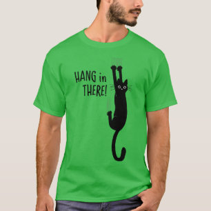 Hang in There Black Cat Hanging On T-Shirt