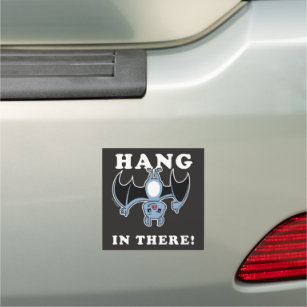 Hang In There Car Magnet