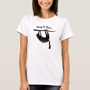 hang in there cat T-Shirt