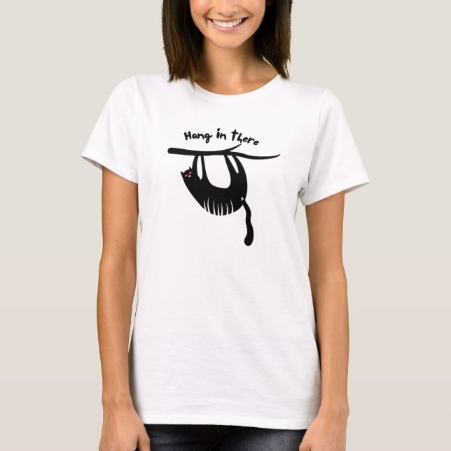 hang in there cat T-Shirt (Front)