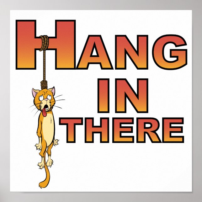 Hang In There Demotivational poster (Front)