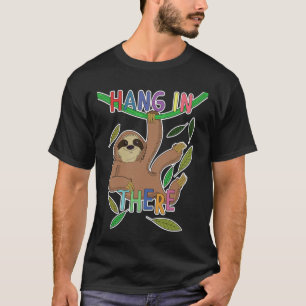 Hang In There For Sloth T-Shirt
