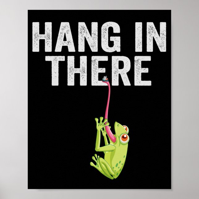 Hang in There Funny Frog Quote Gift For Frog lover Poster (Front)