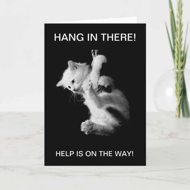 HANG IN THERE-HELP IS ON THE WAY - CARD (Front)