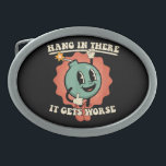 Hang In There It Gets Worse Funny Cartoon Bomb  Belt Buckle<br><div class="desc">Hang In There It Gets Worse Funny Cartoon Bomb</div>