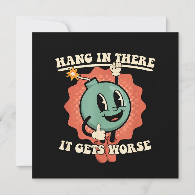 Hang In There It Gets Worse Funny Cartoon Bomb  Invitation (Front)