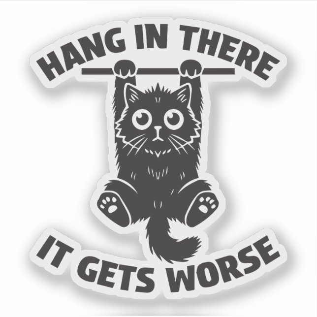 Hang in there it gets worse funny cat  (Front)