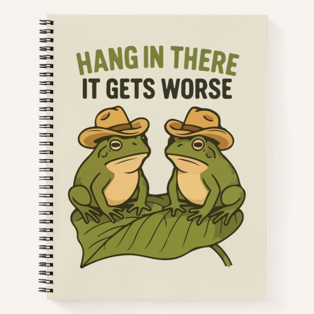 Hang in there it gets worse funny frog notebook (Front)