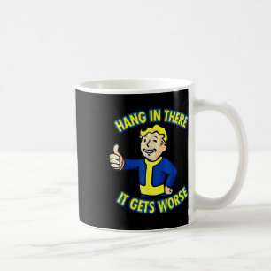 Hang In There It Gets Worse Funny Sarcastic Retro Coffee Mug