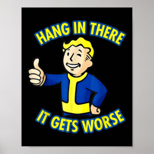 Hang In There It Gets Worse Funny Sarcastic Retro Poster