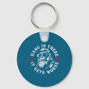 Hang In There It Gets Worse Sarcastic Humor Monkey Key Ring