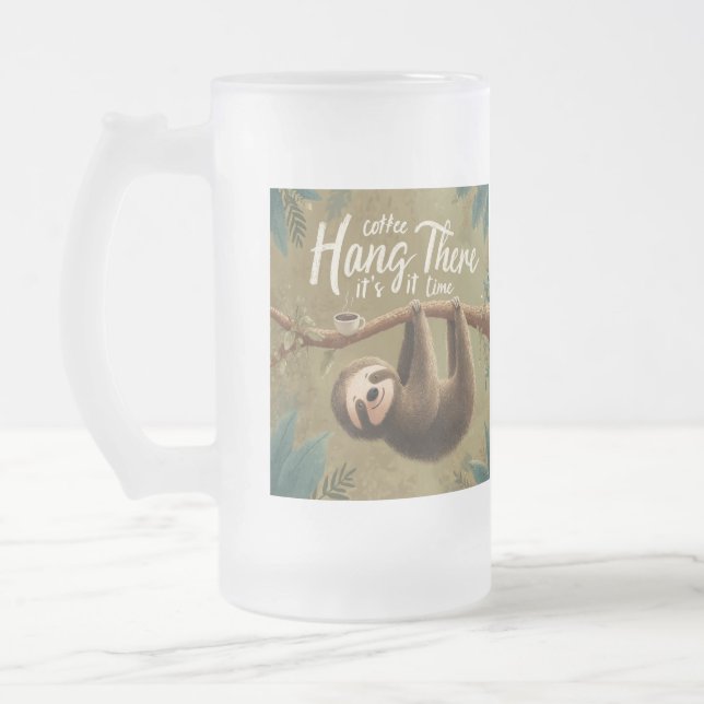 Hang in There, It's Coffee Time Frosted Glass Beer Mug (Left)