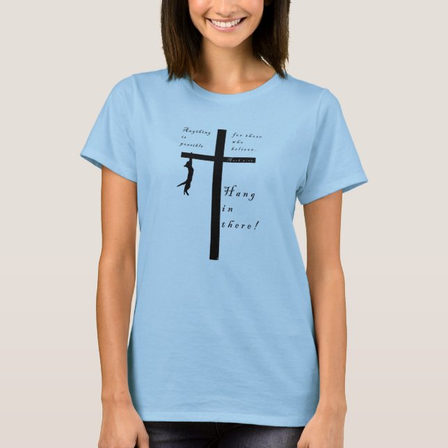 Hang in There Mark 9:23 T-Shirt (Front)