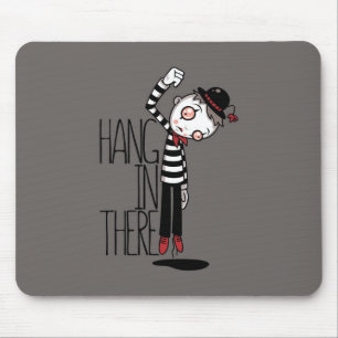 Hang In There Mime Mouse Mat