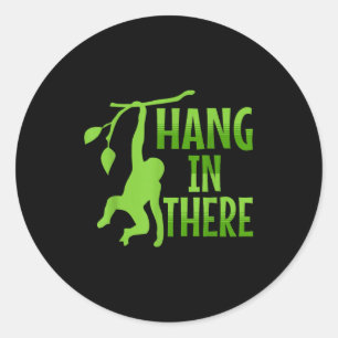 Hang In There Monkey Pun Motivational _1 Classic Round Sticker