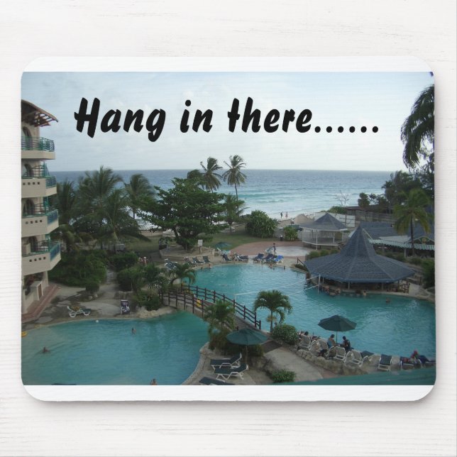 Hang in there...... mouse mat (Front)