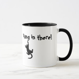 Hang in there! mug