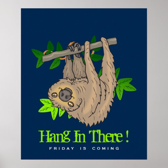 Hang in there Sloth on a Tree Branch Poster (Front)