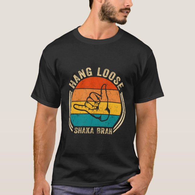 Hang Loose Shaka Brah Hand Sign Surfer S Surfing H T-Shirt (Front)
