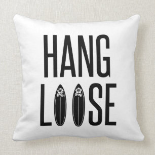 Hang Loose – the salutation that accompanies the s Cushion
