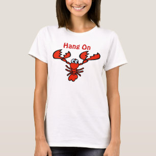 Hang On Crayfish Lobster T-Shirt