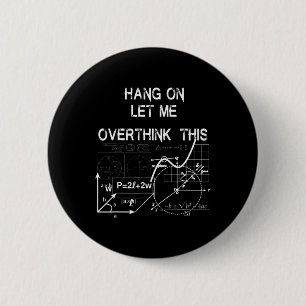 hang on let me overthink this back to School Math  6 Cm Round Badge
