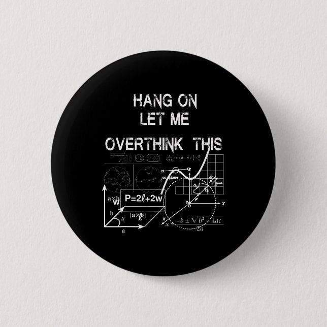 hang on let me overthink this back to School Math  6 Cm Round Badge (Front)