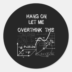 hang on let me overthink this back to School Math Classic Round Sticker