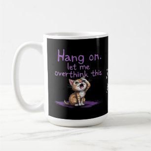 Hang On, Let Me Overthink This Funny Introvert  Coffee Mug