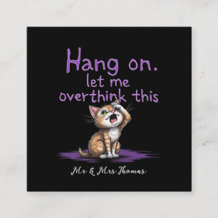 Hang On, Let Me Overthink This Funny Introvert Square Business Card
