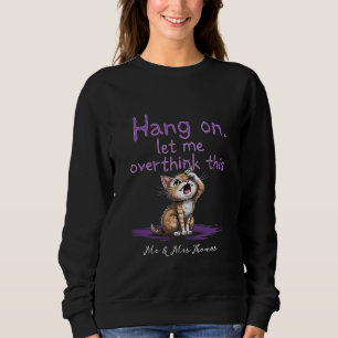 Hang On, Let Me Overthink This Funny Introvert Sweatshirt