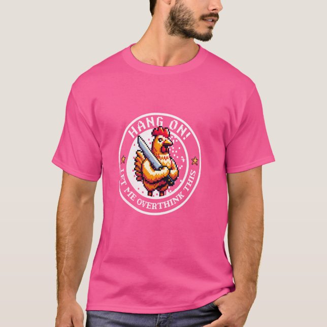 Hang On Let Me Overthink This  Funny Overthinking  T-Shirt (Front)