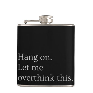 Hang on. Let me overthink this. Hip Flask