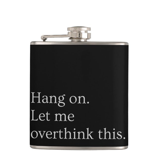 Hang on. Let me overthink this. Hip Flask (Front)