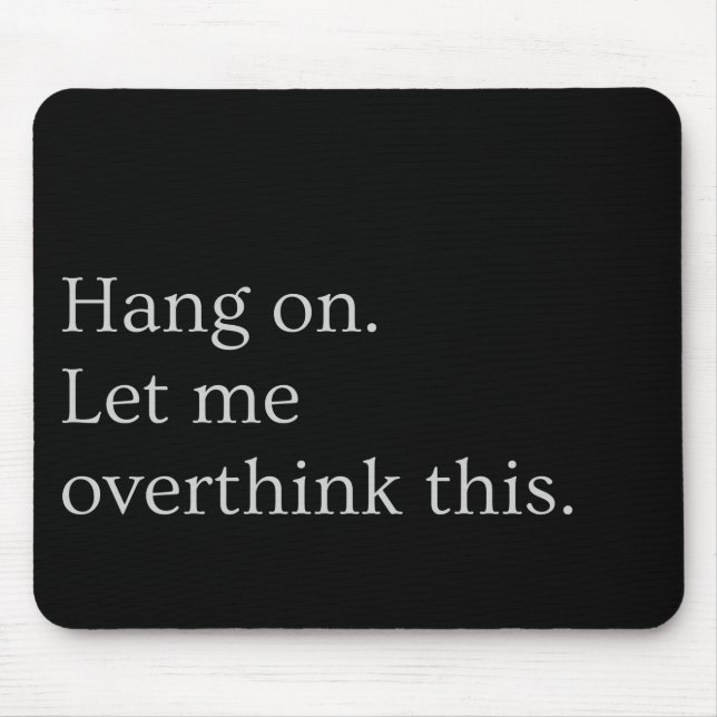 Hang on. Let me overthink this. Mouse Mat (Front)