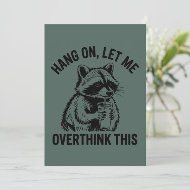 Hang On Let Me Overthink This Sarcastic Saying  Invitation (Standing Front)