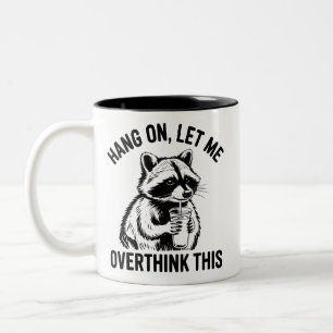 Hang On Let Me Overthink This Sarcastic Saying  Two-Tone Coffee Mug