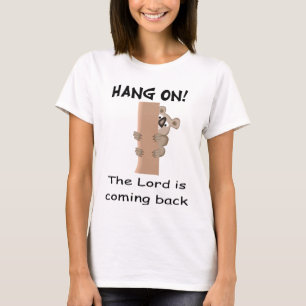 Hang on! The Lord is coming back gift item T-Shirt